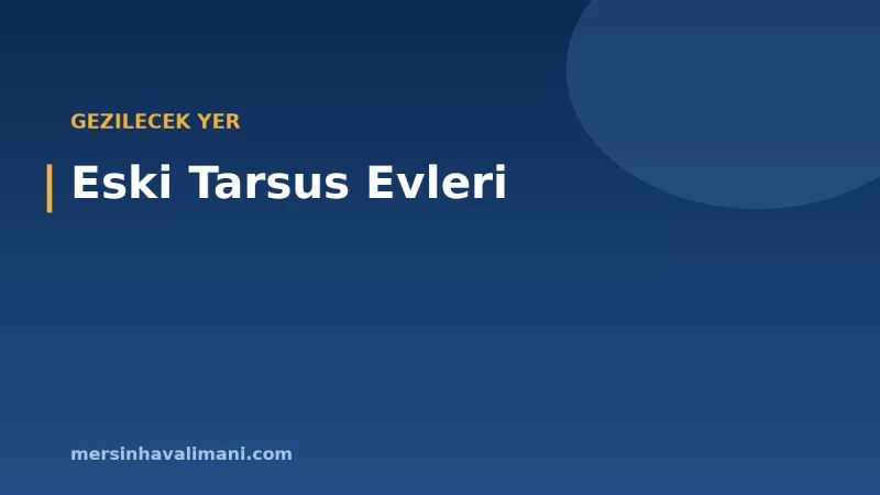 Eski Tarsus Evleri