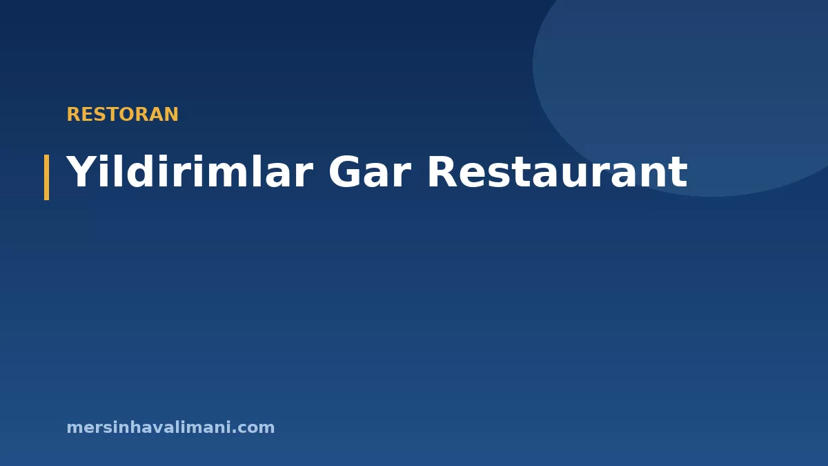 Yildirimlar Gar Restaurant