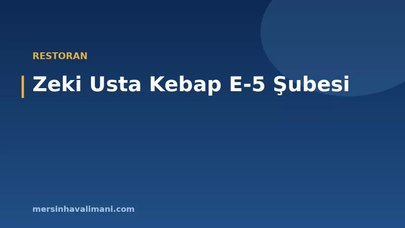 Zeki Usta Kebap E-5 Şubesi